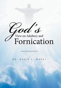 God'S View On Adultery And Fornication God'S View On Adultery And Fornication