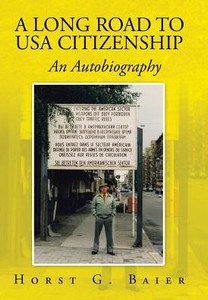 A Long Road To Usa Citizenship: An Autobiography A Long Road To Usa Citizenship: An Autobiography