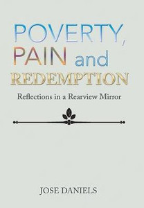 Poverty, Pain And Redemption: The Jose' Daniels Story Poverty, Pain And Redemption: The Jose' Daniels Story