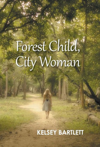 Forest Child, City Woman Forest Child, City Woman