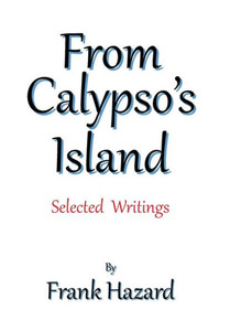 From Calypso'S Island: Selected Writings From Calypso'S Island: Selected Writings