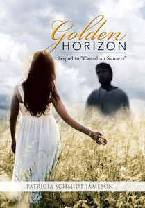 Golden Horizon: Sequel To "Canadian Sunsets" Golden Horizon: Sequel To "Canadian Sunsets"