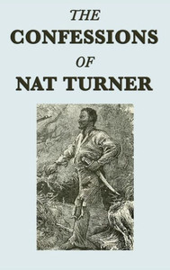 The Confessions Of Nat Turner The Confessions Of Nat Turner