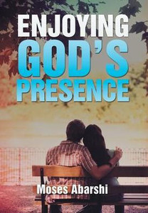 Enjoying God'S Presence Enjoying God'S Presence