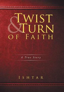 Twist & Turn Of Faith: A True Story Twist & Turn Of Faith: A True Story
