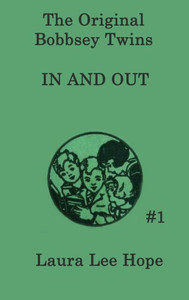 The Bobbsey Twins In And Out The Bobbsey Twins In And Out