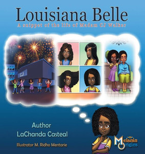 Louisiana Belle: A Snippet Of The Life Of Madam C.J. Walker (6) (Melanin Origins Black History)