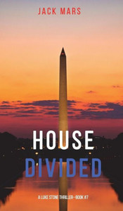 House Divided (A Luke Stone Thriller-Book 7) (7)