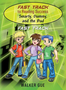 Fast Track To Reading Success - Smarty, Dummy, And The Bad: Fast Track Fast Track To Reading Success - Smarty, Dummy, And The Bad: Fast Track