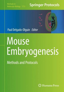 Mouse Embryogenesis: Methods And Protocols (Methods In Molecular Biology, 1752)