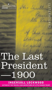The Last President Or 1900 The Last President Or 1900