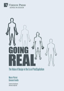 Going Real: The Value Of Design In The Era Of Postcapitalism (Premium Color) Going Real: The Value Of Design In The Era Of Postcapitalism (Premium Color)