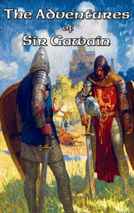 The Adventures Of Sir Gawain The Adventures Of Sir Gawain