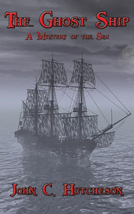The Ghost Ship: A Mystery Of The Sea The Ghost Ship: A Mystery Of The Sea