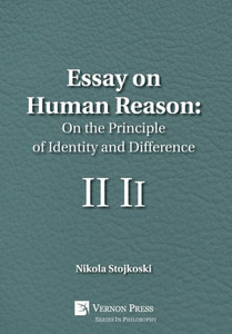 Essay On Human Reason: On The Principle Of Identity And Difference (Philosophy) Essay On Human Reason: On The Principle Of Identity And Difference (Philosophy)