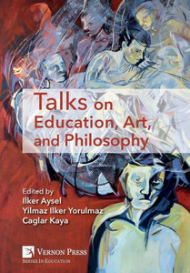 Talks On Education, Art, And Philosophy (Vernon Education) Talks On Education, Art, And Philosophy (Vernon Education)