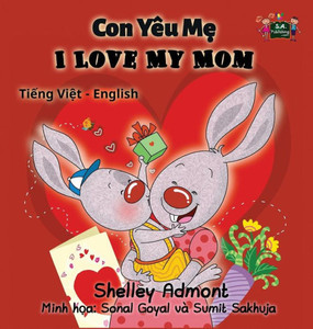 I Love My Mom: Vietnamese English Bilingual Edition (Vietnamese English Bilingual Collection) (Vietnamese Edition)