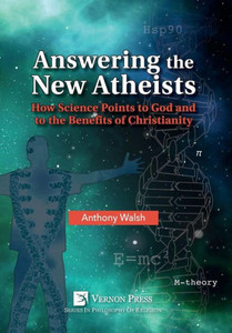 Answering The New Atheists: How Science Points To God And To The Benefits Of Christianity (Philosophy Of Religion) Answering The New Atheists: How Science Points To God And To The Benefits Of Christianity (Philosophy Of Religion)