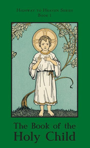 The Book Of The Holy Child: Highway To Heaven Series (1) The Book Of The Holy Child: Highway To Heaven Series (1)