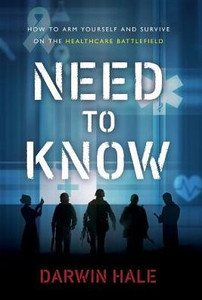 Need To Know: How To Arm Yourself And Survive On The Healthcare Battlefield