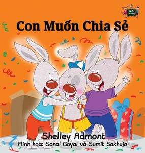 I Love To Share: Vietnamese Edition (Vietnamese Bedtime Collection) I Love To Share: Vietnamese Edition (Vietnamese Bedtime Collection)