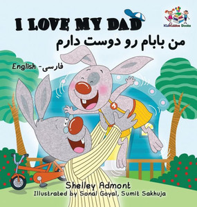 I Love My Dad (Bilingual Farsi Kids Books): English Farsi Persian Children'S Books (English Farsi Bilingual Collection) (Persian Edition) I Love My Dad (Bilingual Farsi Kids Books): English Farsi Persian Children'S Books (English Farsi Bilingual Collection) (Persian Edition)