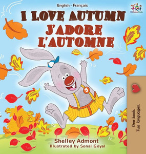 I Love Autumn J'Adore L'Automne: English French Bilingual Book (English French Bilingual Collection) (French Edition) I Love Autumn J'Adore L'Automne: English French Bilingual Book (English French Bilingual Collection) (French Edition)