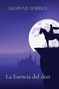 La Esencia del don (Spanish Edition)