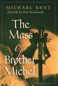 The Mass Of Brother Michel The Mass Of Brother Michel