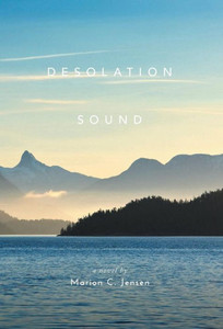 Desolation Sound: A Novel Desolation Sound: A Novel
