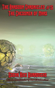 The Barsoom Chronicles #5 The Chessmen Of Mars