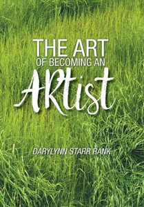 The Art Of Becoming An Artist The Art Of Becoming An Artist