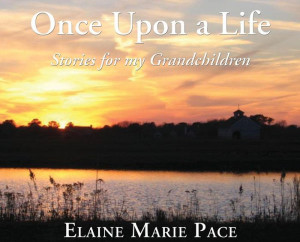 Once Upon A Life: Stories For My Grandchildren Once Upon A Life: Stories For My Grandchildren