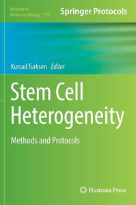 Stem Cell Heterogeneity: Methods And Protocols (Methods In Molecular Biology, 1516)