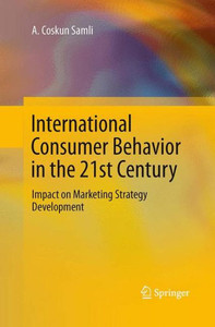 International Consumer Behavior In The 21St Century: Impact On Marketing Strategy Development International Consumer Behavior In The 21St Century: Impact On Marketing Strategy Development