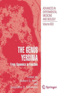 The Genus Yersinia:: From Genomics To Function (Advances In Experimental Medicine And Biology, 603)