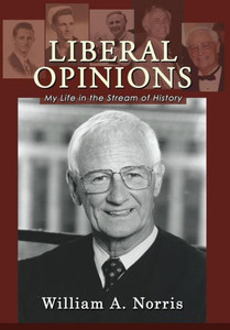Liberal Opinions: My Life In The Stream Of History Liberal Opinions: My Life In The Stream Of History