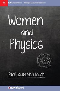 Women And Physics (Iop Concise Physics)