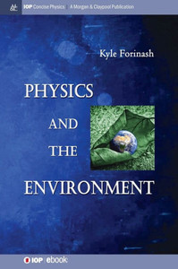 Physics And The Environment (Iop Concise Physics)