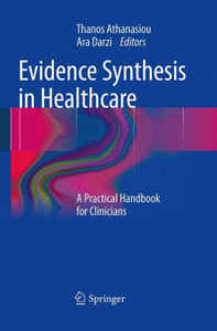 Evidence Synthesis In Healthcare: A Practical Handbook For Clinicians Evidence Synthesis In Healthcare: A Practical Handbook For Clinicians