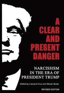 A Clear And Present Danger: Narcissism In The Era Of President Trump