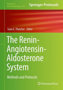 The Renin-Angiotensin-Aldosterone System: Methods And Protocols (Methods In Molecular Biology, 1614)