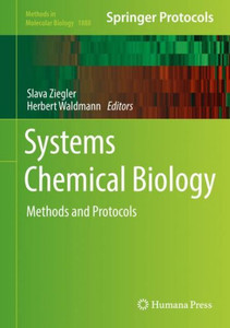 Systems Chemical Biology: Methods And Protocols (Methods In Molecular Biology, 1888) Systems Chemical Biology: Methods And Protocols (Methods In Molecular Biology, 1888)