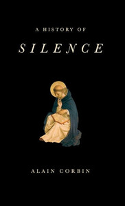 A History Of Silence: From The Renaissance To The Present Day