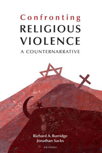 Confronting Religious Violence: A Counternarrative Confronting Religious Violence: A Counternarrative