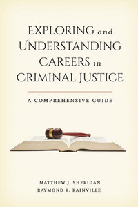 Exploring And Understanding Careers In Criminal Justice: A Comprehensive Guide Exploring And Understanding Careers In Criminal Justice: A Comprehensive Guide
