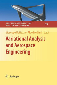 Variational Analysis And Aerospace Engineering (Springer Optimization And Its Applications, 33) Variational Analysis And Aerospace Engineering (Springer Optimization And Its Applications, 33)