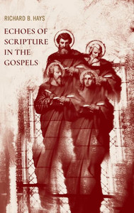 Echoes Of Scripture In The Gospels Echoes Of Scripture In The Gospels