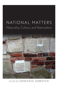 National Matters: Materiality, Culture, And Nationalism