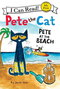 Pete the Cat: Pete at the Beach (My First I Can Read) Pete the Cat: Pete at the Beach (My First I Can Read)